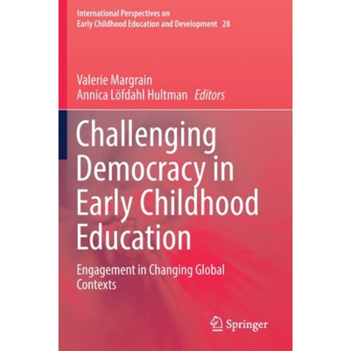 Challenging Democracy in Early Childhood Education: Engagement in Changing Global Contexts Paperback, Springer
