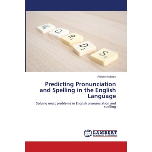 (영문도서) Predicting Pronunciation and Spelling in the English Language Paperback, LAP Lambert Academic Publis..., 9786205630075