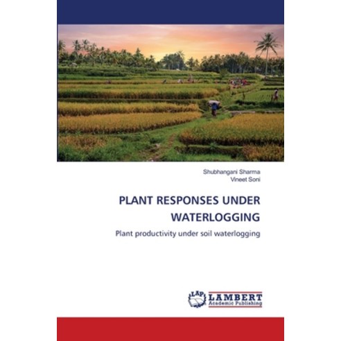 (영문도서) Plant Responses Under Waterlogging Paperback, LAP Lambert Academic Publis..., English, 9786203304503