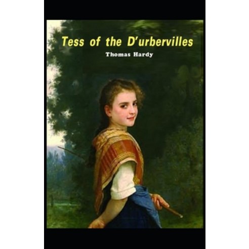 Tess of the D''Urbervilles: Illustrated edition Paperback, Independently Published, English, 9798747071032