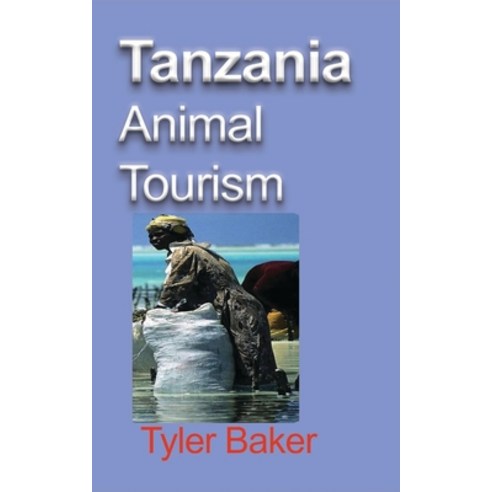 Tanzania Animal Tourism Paperback, Blurb
