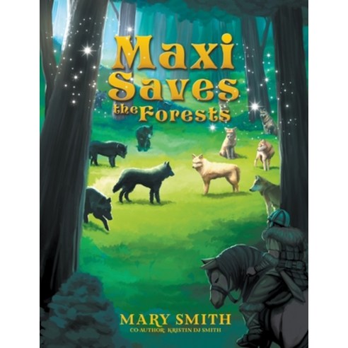 (영문도서) Maxi Saves the Forests Paperback, Writers Republic LLC, English, 9781646205905