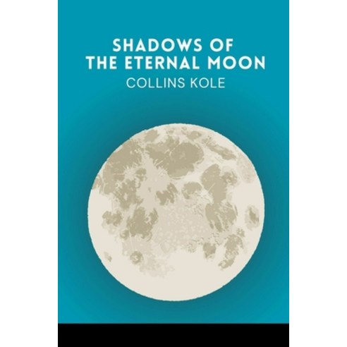 (영문도서) Shadows of the Eternal Moon Paperback, Cherish Studios, English, 9789235411058