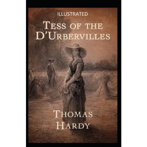 Tess of the d''Urbervilles Illustrated Paperback, Independently Published, English, 9798575789260