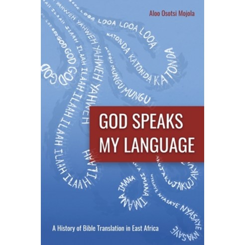 God Speaks My Language: A History of Bible Translation in East Africa Paperback, Hippobooks