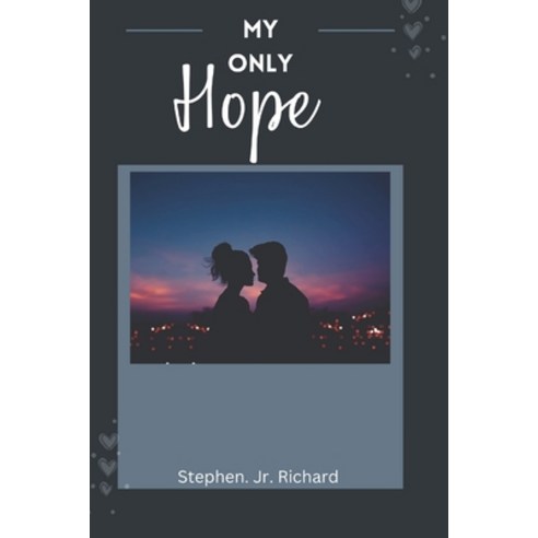(영문도서) My only hope Paperback, Independently Published, English, 9798368376622