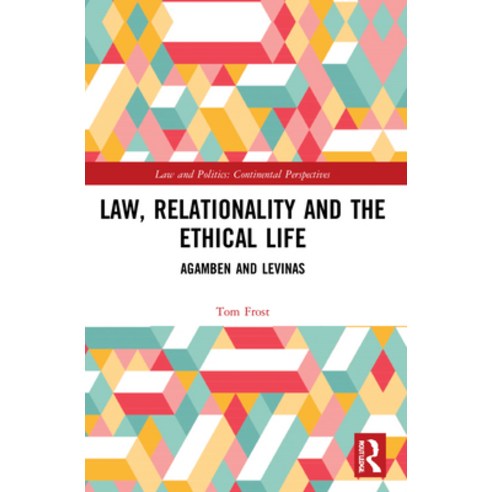 (영문도서) Law Relationality and the Ethical Life: Agamben and Levinas Paperback, Routledge, English, 9781032057156