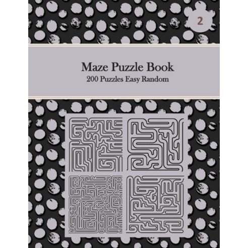 Maze Puzzle Book 200 Puzzles Easy Random 2: Pocket Sized Book Tricky Logic Puzzles to Challenge Y... Paperback, Independently Published