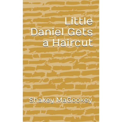 Little Daniel Gets a Haircut Paperback, Independently Published, English, 9798583235032