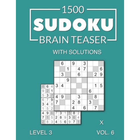 (영문도서) 1500 Sudoku Brain Teaser X with solutions: Level 3 (medium) Volume 6 Paperback, Independently Published, English, 9798512168912