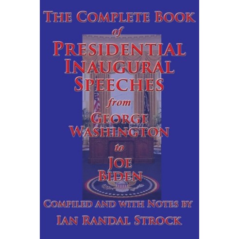 The Complete Book of Presidential Inaugural Speeches Paperback, Gray Rabbit Publishing, English, 9781515424208