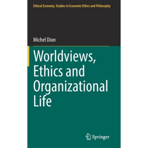 (영문도서) Worldviews Ethics and Organizational Life Hardcover, Springer, English, 9783030823542
