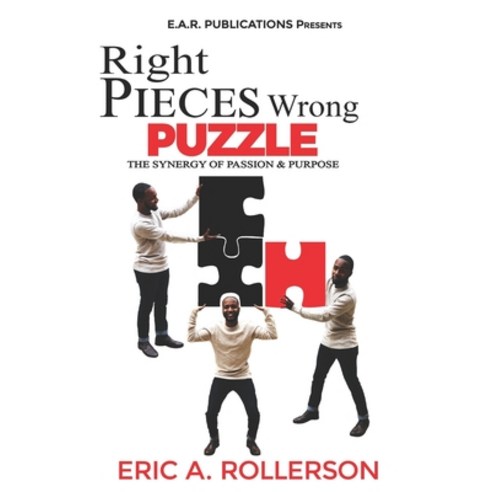 (영문도서) Right Pieces Wrong Puzzle: The Synergy of Passion & Purpose Paperback, Independently Published, English, 9781794308206