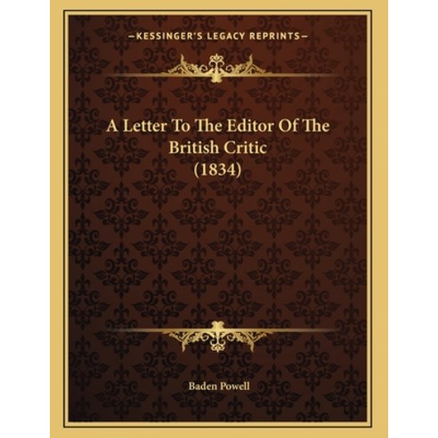 A Letter To The Editor Of The British Critic (1834) Paperback, Kessinger Publishing, English, 9781165876693