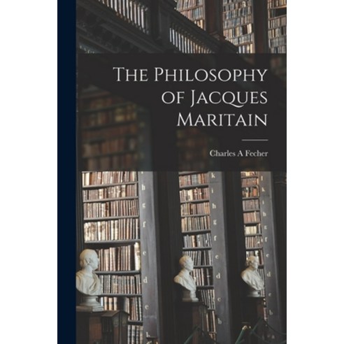 (영문도서) The Philosophy of Jacques Maritain Paperback, Hassell Street Press, English, 9781013721724