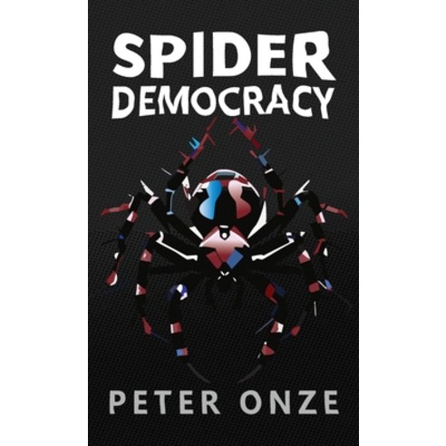 (영문도서) Spider Democracy Hardcover, Apprentice House, English, 9781627205139