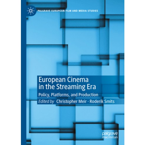 (영문도서) European Cinema in the Streaming Era: Policy Platforms and Production Hardcover, Palgrave MacMillan, English, 9783031421815