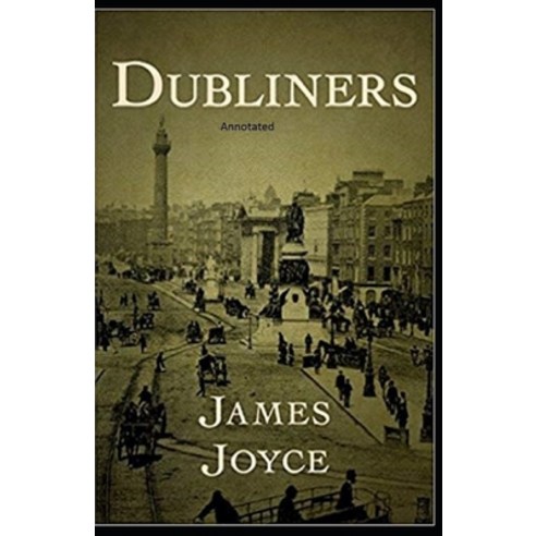 Dubliners: Classic Original Edition (Annotated) Paperback, Independently Published, English, 9798596074284