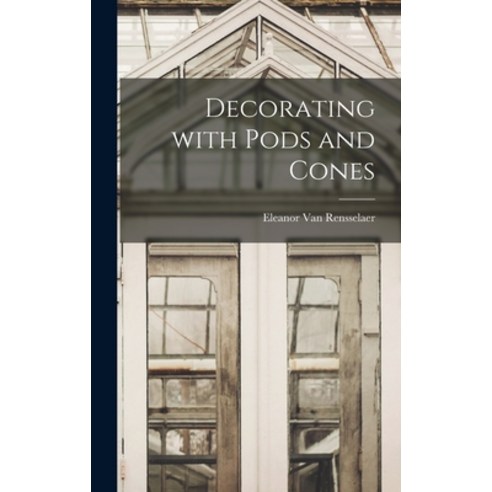 (영문도서) Decorating With Pods and Cones Hardcover, Hassell Street Press, English, 9781013744174