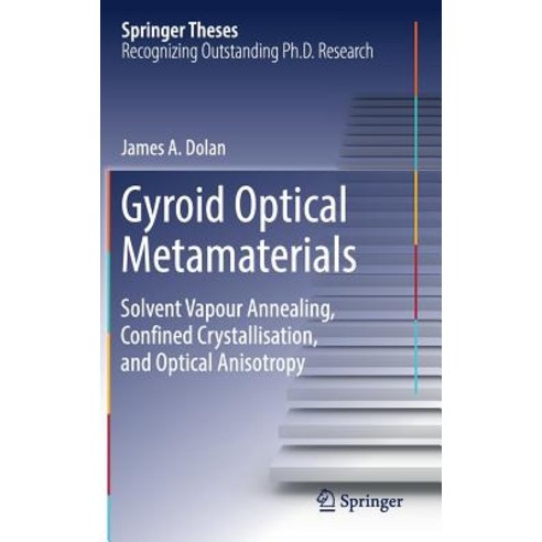 (영문도서) Gyroid Optical Metamaterials: Solvent Vapour Annealing Confined Crystallisation and Optical... Hardcover, Springer, English, 9783030030100