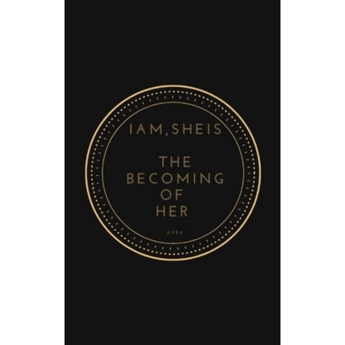 I am She is: The Becoming of Her Paperback, Independently Published