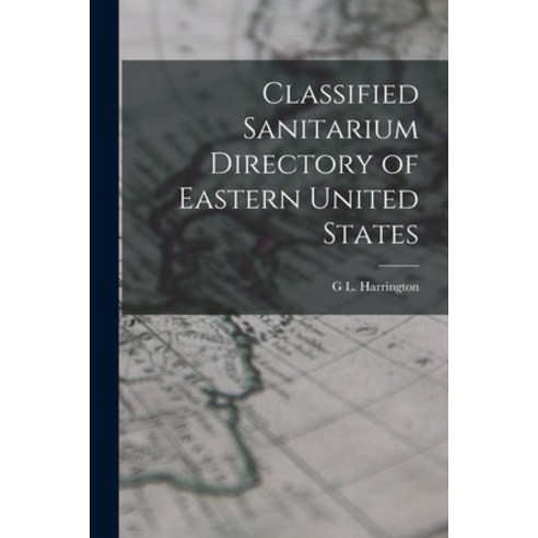 (영문도서) Classified Sanitarium Directory of Eastern United States Paperback, Legare Street Press, English, 9781017619454