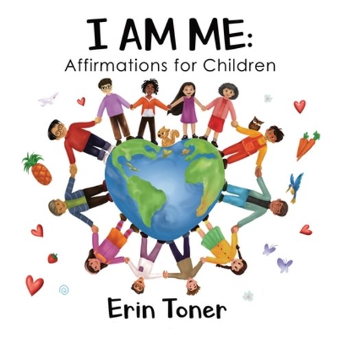 I Am Me: Affirmations for Children Paperback, Wonder Child Publications, English, 9781777551100