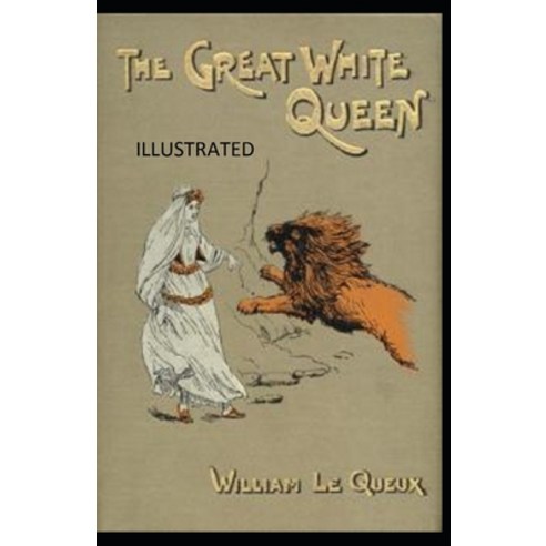 The Great White Queen Illustrated Paperback, Independently Published, English, 9798704769033