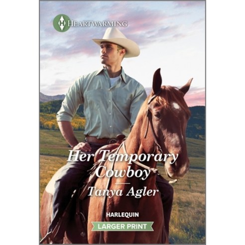 (영문도서) Her Temporary Cowboy: A Clean and Uplifting Romance Mass Market Paperbound, Harlequin Heartwarming Larg..., English, 9781335475732