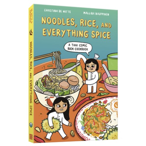 (영문도서) Noodles Rice and Everything Spice: A Thai Comic Book Cookbook Paperback, Ten Speed Graphic, English, 9781984861603