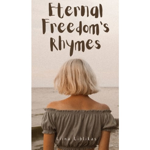 (영문도서) Eternal Freedom''s Rhymes Hardcover, Swan Charm Publishing, English, 9789916397510