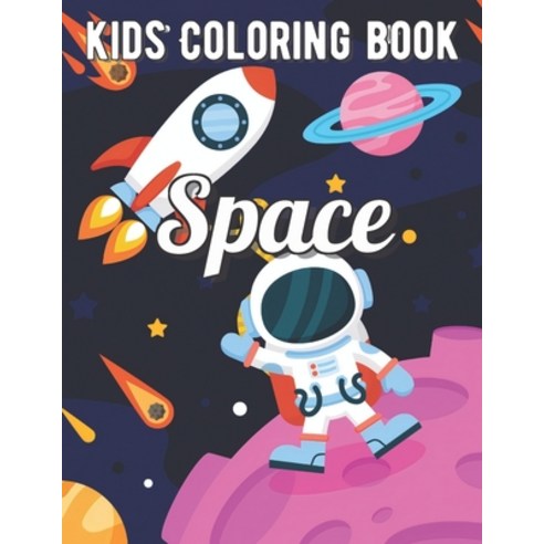 (영문도서) Space Coloring Book: Fantastic Outer Space Coloring with Planets Astronauts Space Ships Ro... Paperback, Independently Published, English, 9798749953176