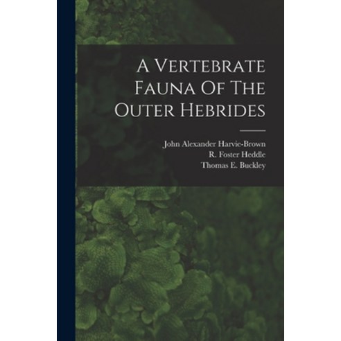 (영문도서) A Vertebrate Fauna Of The Outer Hebrides Paperback, Legare Street Press, English, 9781016190305