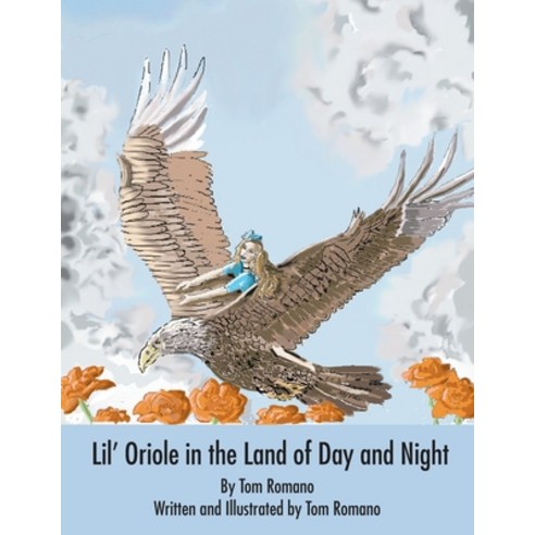 Lil'' Oriole in the Land of Day and Night Paperback, WingSpan Press, English, 9781595949950