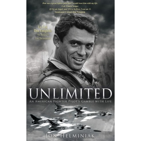 Unlimited: An American Fighter Pilot''s Gamble with Life Paperback, Liberty Hill Publishing, English, 9781662809071