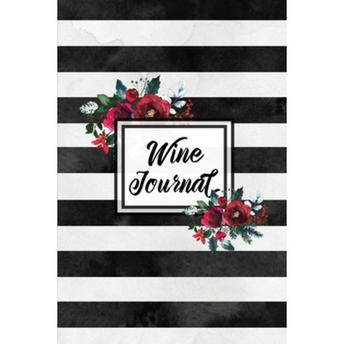 Wine Journal: Tasting Wines Notebook Personal Review Log Notes Pages Write & Record Taste Rating ... Paperback, Amy Newton