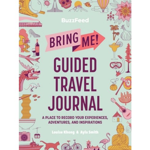 (영문도서) Buzzfeed: Bring Me! Guided Travel Journal: A Place to Record Your Experiences Adventures an... Paperback, RP Studio, English, 9780762474967