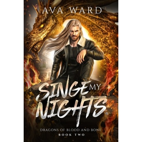 (영문도서) Singe My Nights: Dragons of Blood and Bone #2: A Viking Dragon Shifter Paranormal Romance Paperback, Independently Published, English, 9798880323029