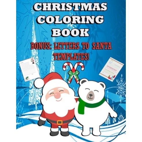 Christmas Coloring Book: Bonus Letters to Santa Templates! Paperback, Independently Published, English, 9798557197137