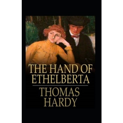 (영문도서) The Hand of Ethelberta Annotated Paperback, Independently Published, English, 9798463466549