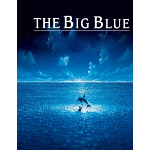 The Big Blue: Screenplay Paperback, Independently Published