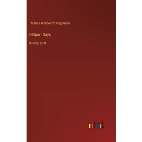 (영문도서) Oldport Days: in large print Hardcover, Outlook Verlag, English, 9783368431457