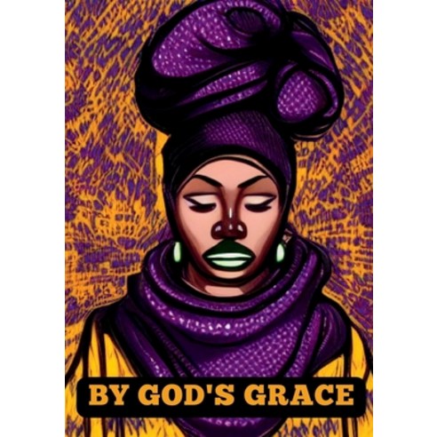 (영문도서) By God''s Grace Paperback, Lulu.com, English, 9781387479047