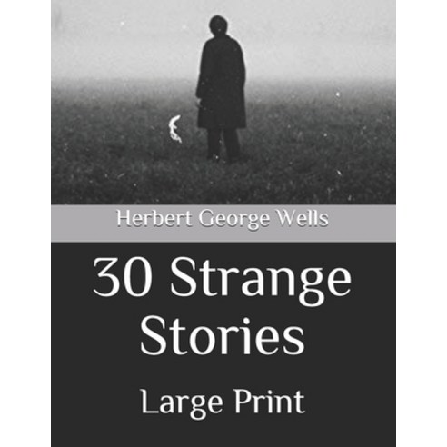 30 Strange Stories: Large Print Paperback, Independently Published, English, 9798563654594