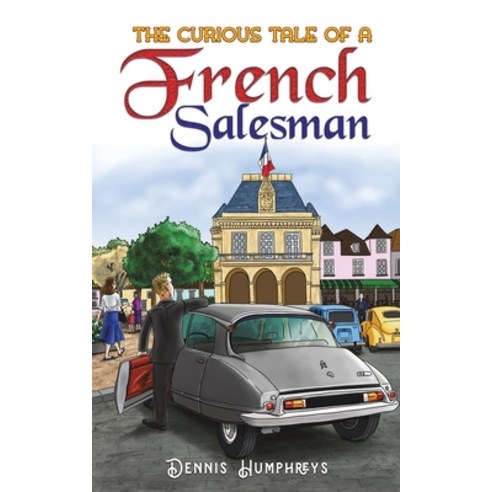 (영문도서) The Curious Tale of a French Salesman Paperback, Austin Macauley, English, 9781035804894