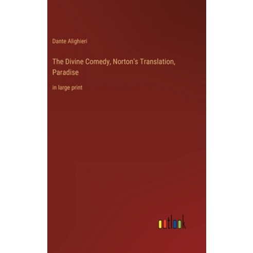 (영문도서) The Divine Comedy Norton''s Translation Paradise: in large print Hardcover, Outlook Verlag, English, 9783368316211