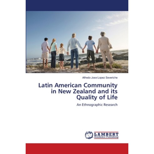 (영문도서) Latin American Community in New Zealand and its Quality of Life Paperback, LAP Lambert Academic Publis..., English, 9786205513705