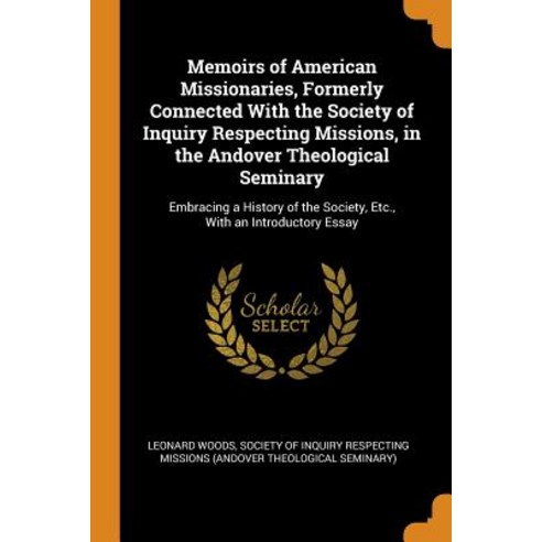 (영문도서) Memoirs of American Missionaries Formerly Connected With the Society of Inquiry Respecting M... Paperback, Franklin Classics, English, 9780342328208