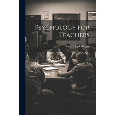 (영문도서) Psychology for Teachers Paperback, Legare Street Press, English, 9781022065550