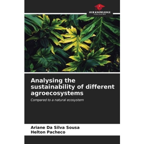 (영문도서) Analysing the sustainability of different agroecosystems Paperback, Our Knowledge Publishing, English, 9786206647140